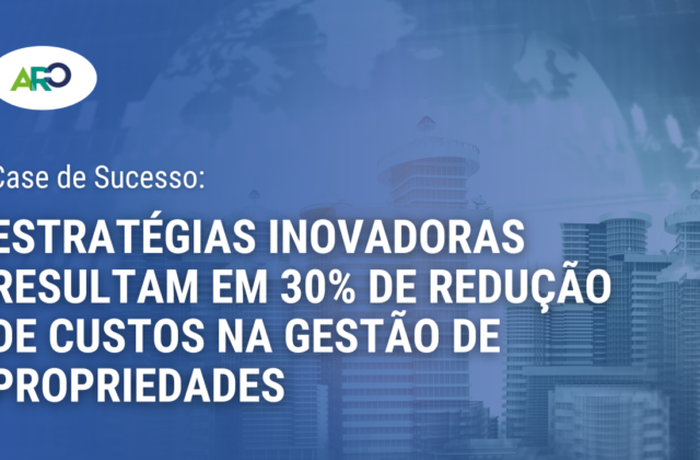 Transformação Estratégica na Gestão de Ativos Imobiliários: Um Estudo de Caso — imagem 1